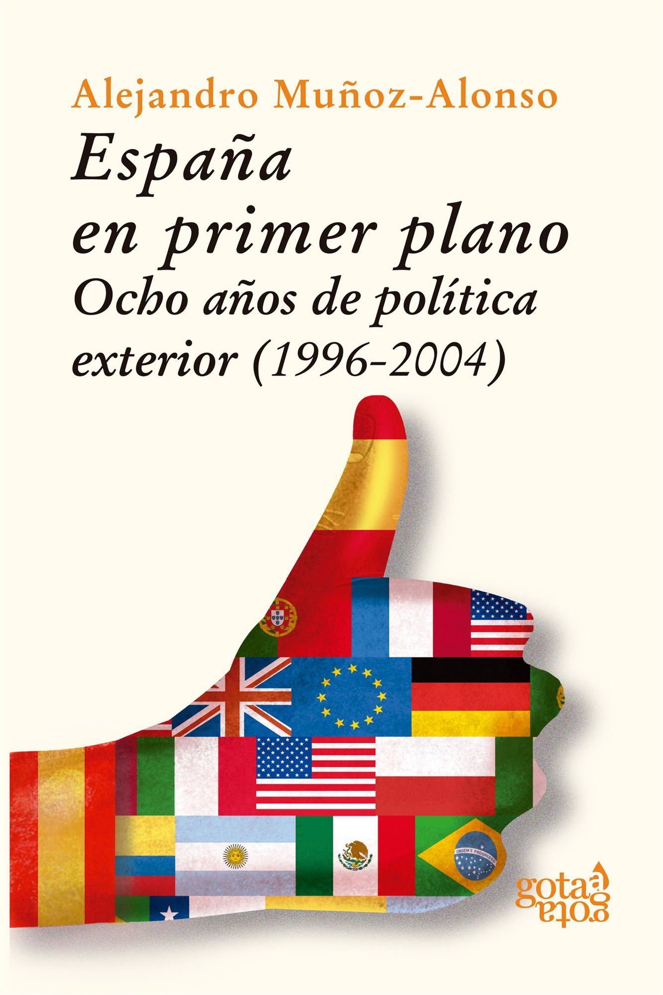 España en primer plano: Ocho años de política exterior (1996-2004)