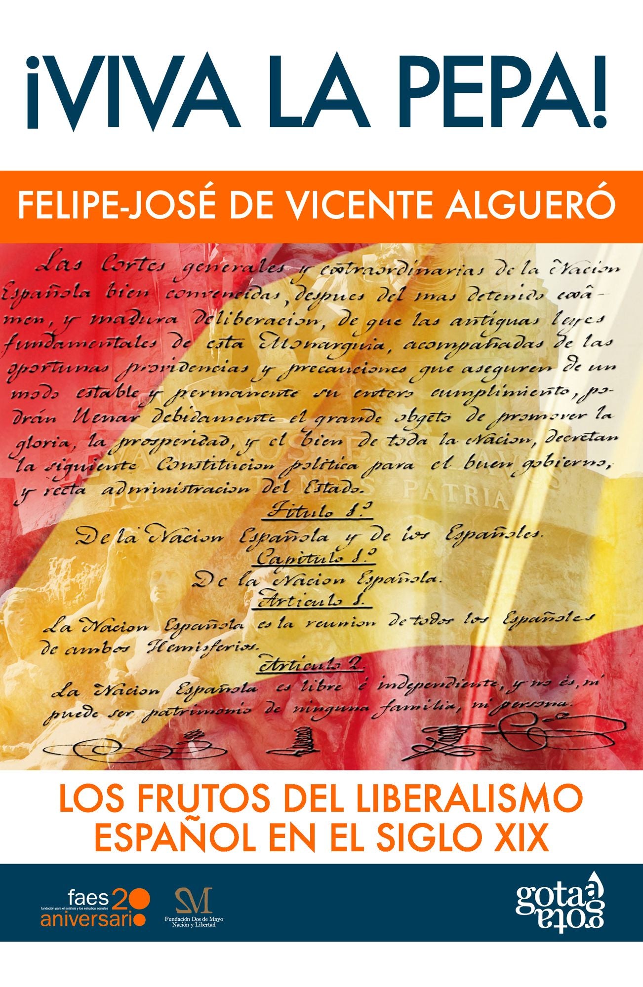 Viva la Pepa!: Los frutos del liberalismo español en el siglo XIX