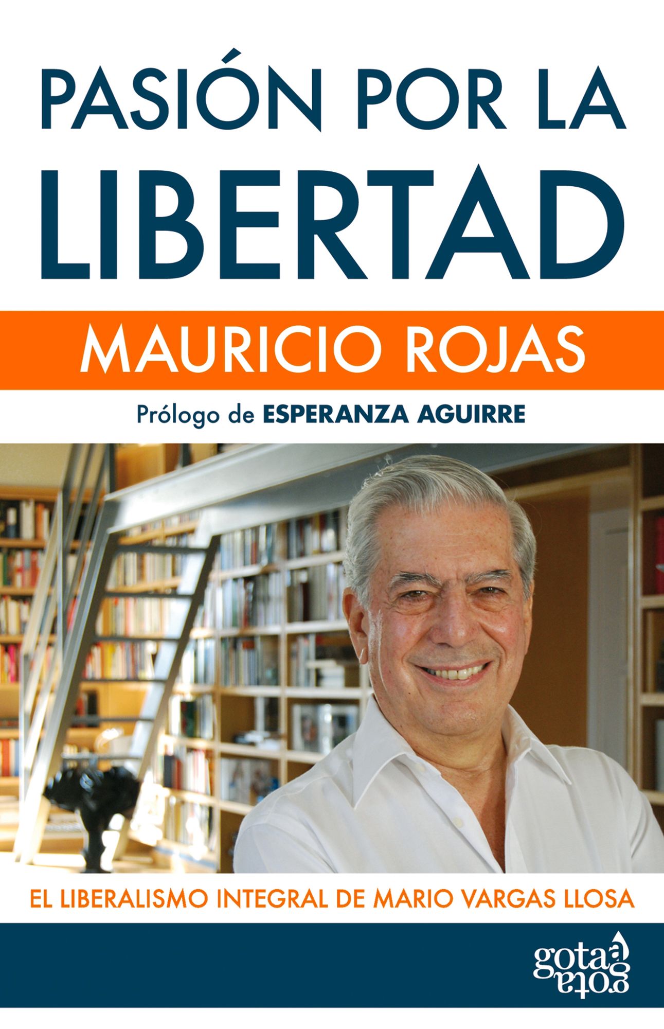 Pasión por la libertad: El liberalismo integral de Mario Vargas Llosa