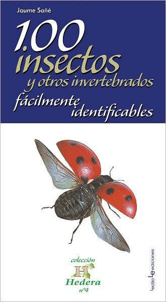 100 insectos y otros invertebrados facilmente identificables