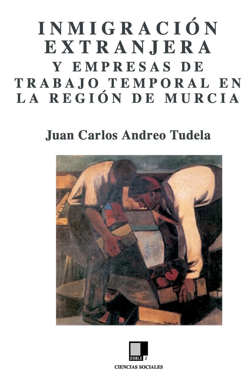 Inmigraci n extranjera y empresas de trabajo temporal en la Regi n de Murcia