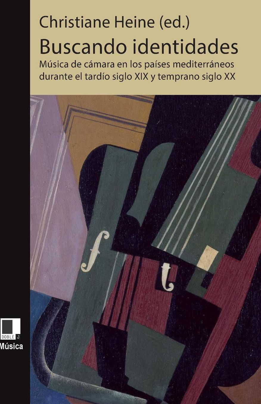 Buscando identidades: M sica de c mara en los pa ses mediterr neos durante el tard o siglo XIX y temprano siglo XX m sica