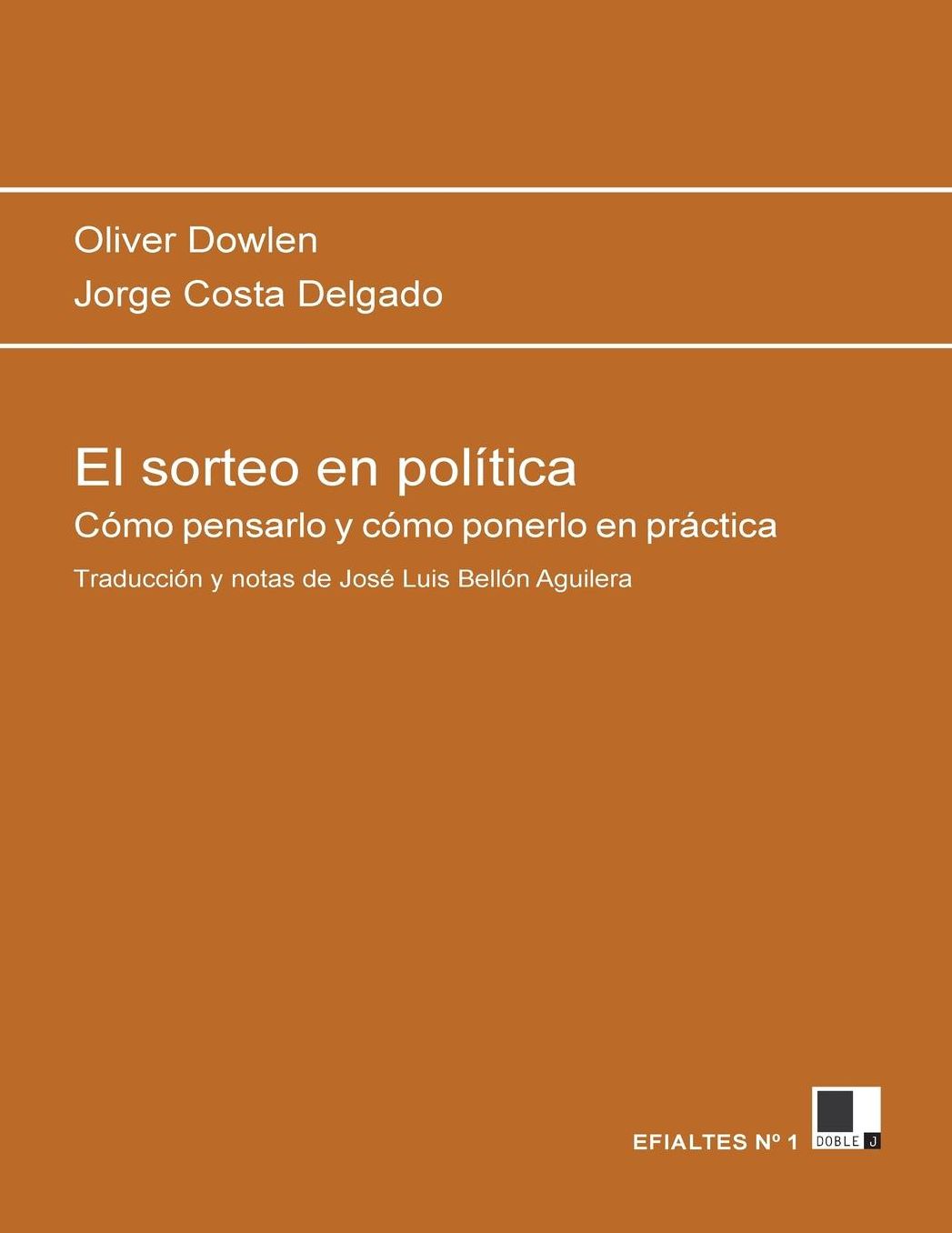 El sorteo en política: Cómo pensarlo y cómo ponerlo en práctica