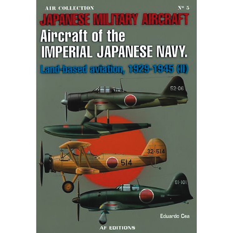 Aircraft of the Imperial Japanese Navy. Volume 2: Land-Based Aviation, 1929-1945