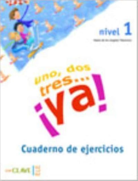 Uno, DOS, Tres Ya!: Level 1-Workbook