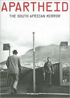 Apartheid: The South African Mirror
