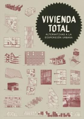 Vivienda Total: Alternativas a la Dispersin Urbana