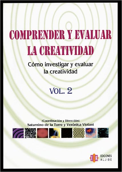Comprender y evaluar la creatividad: Como investigar y evaluar la creatividad