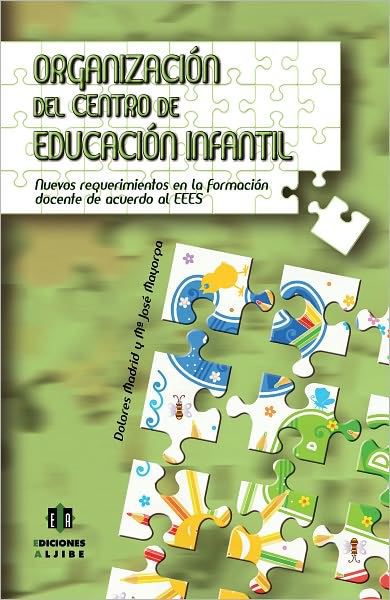 Organizacion del centro de educacion infantil: Nuevos requerimientos en la formacion docente de acuerdo al EEES