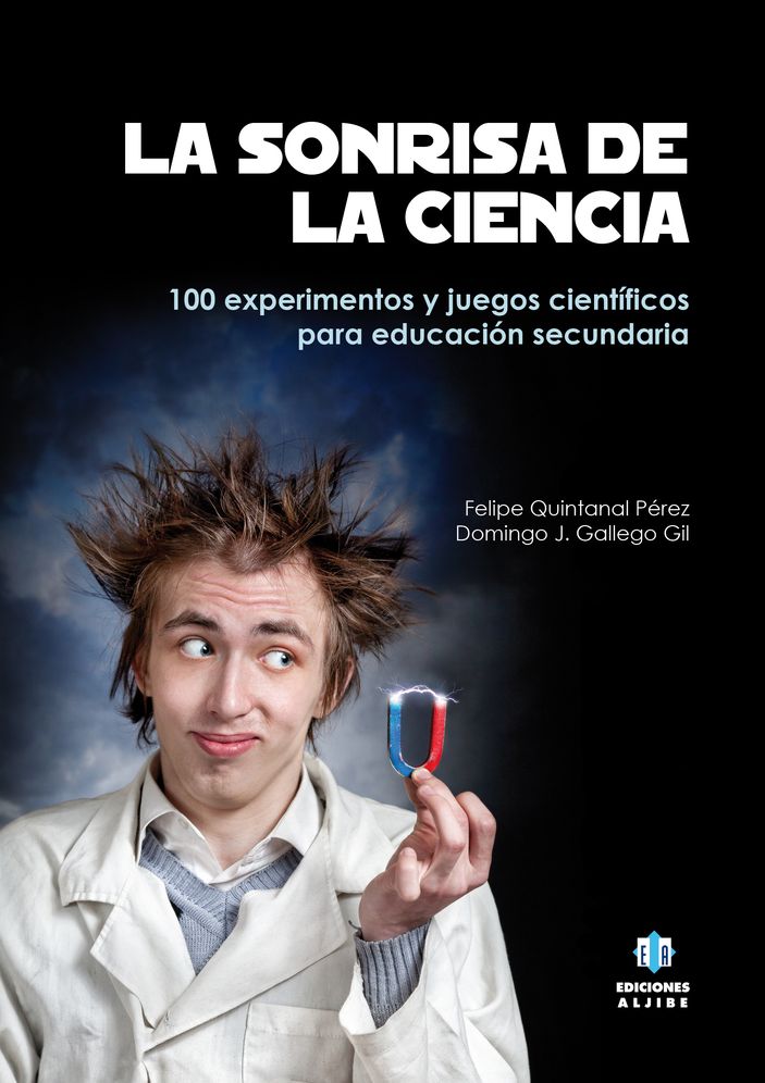 La sonrisa de la ciencia: Experimentos y juegos cientificos para secundaria