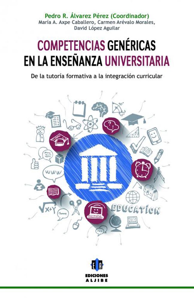 Competencias genericas en la ensenanza universitaria: De la tutoria formativa a la integracion curricular