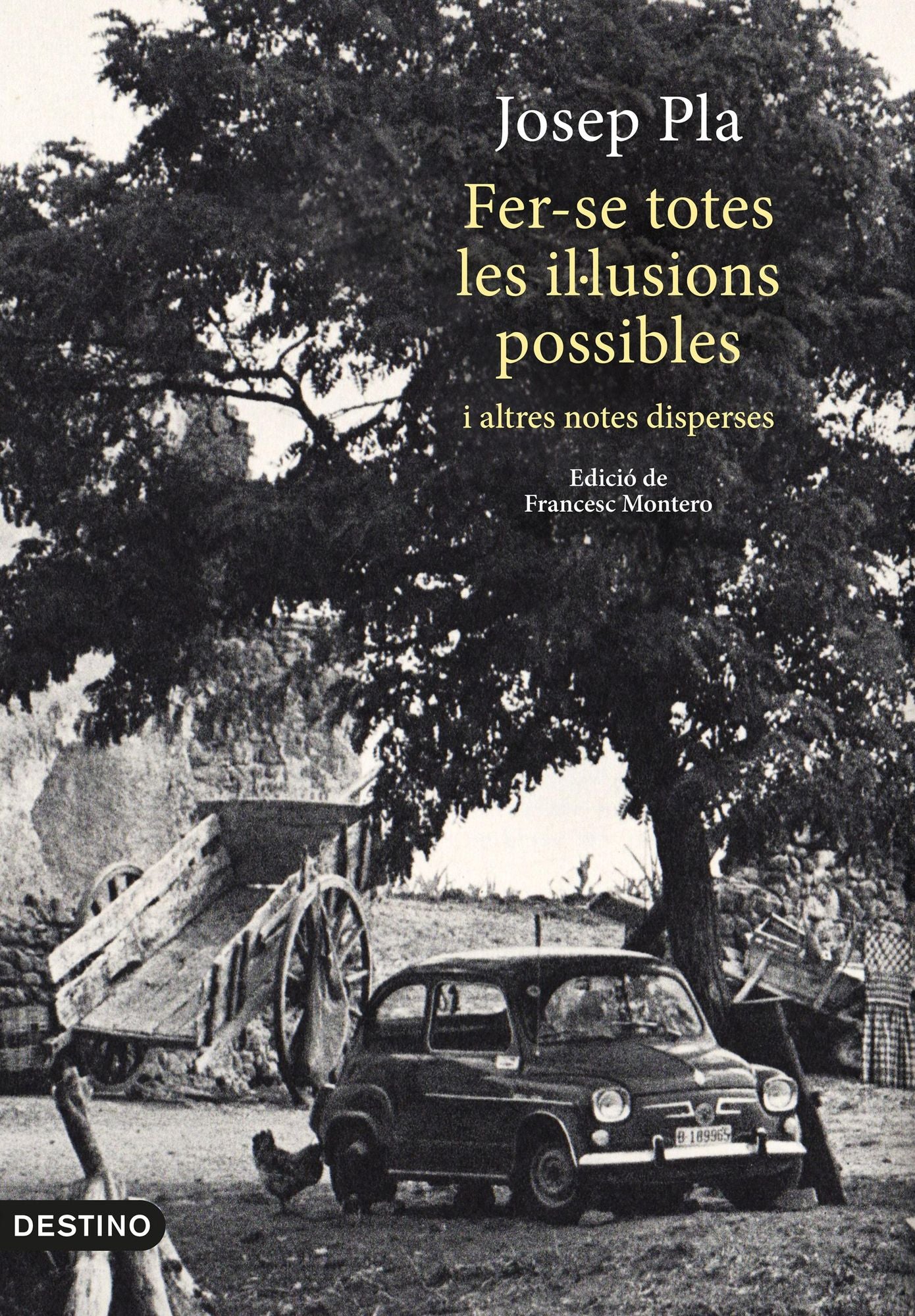 Fer-se totes les il*lusions possibles: i altres notes disperse. Edició de Francesc Montero