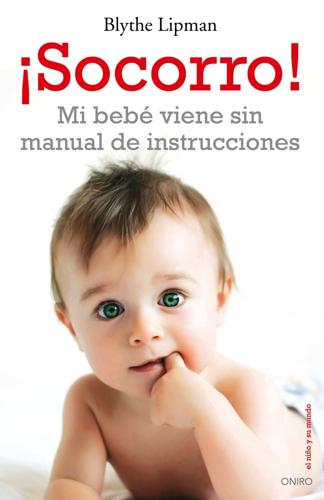Socorro! Mi bebé viene sin manual de instrucciones