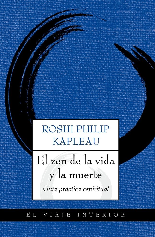 El zen de la vida y la muerte: Guía práctica espiritual