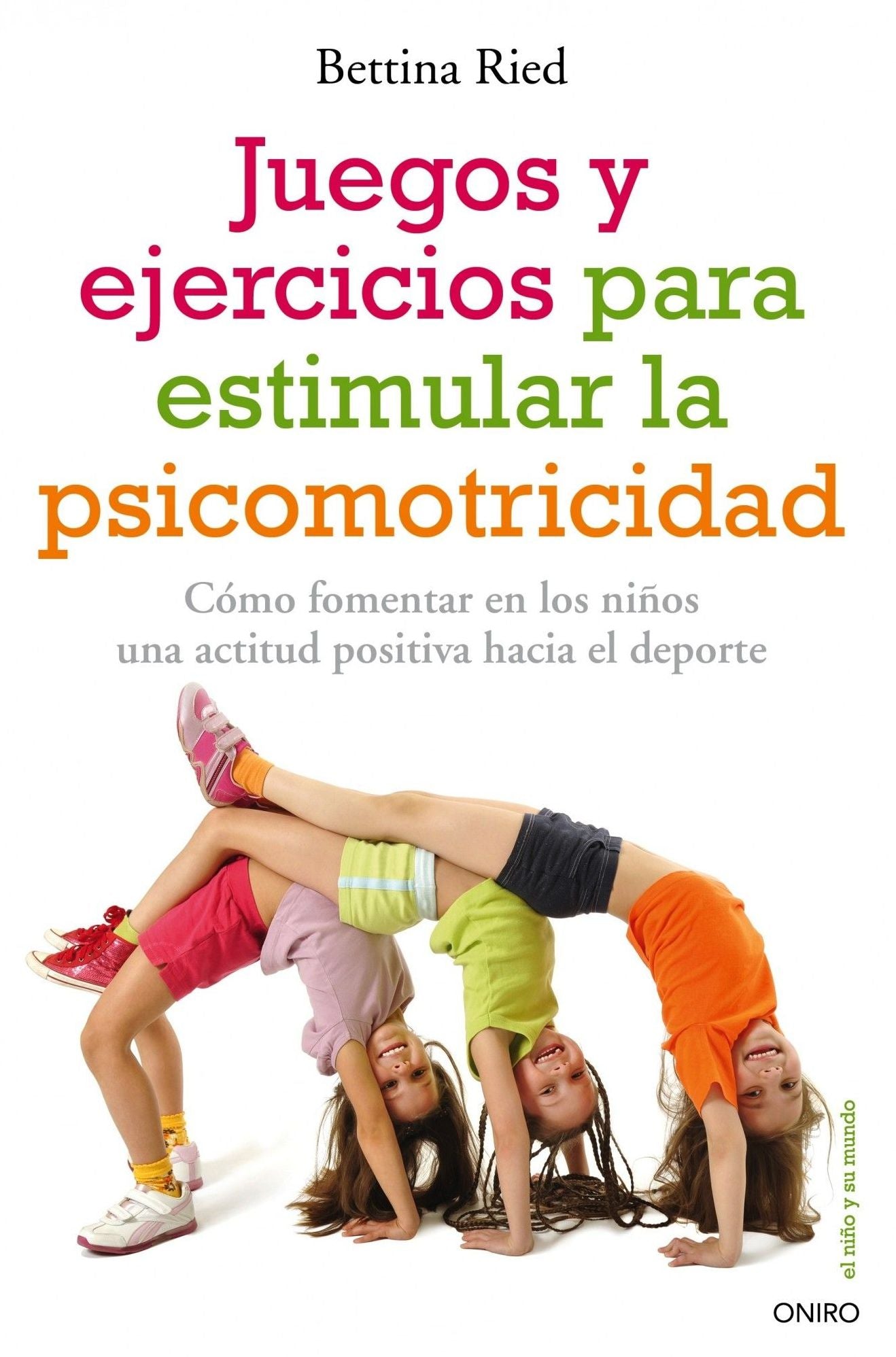 Juegos y ejercicios para estimular la psicomotricidad: Cómo fomentar en los niños una actitud positiva hacia el deporte