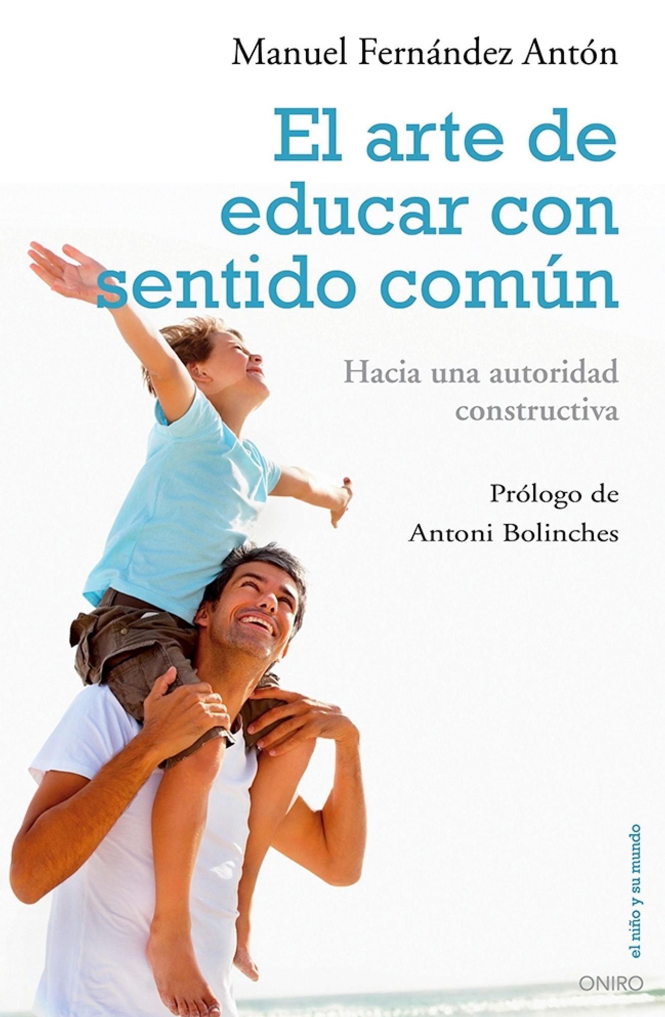 El arte de educar con sentido común: Hacia una autoridad constructiva
