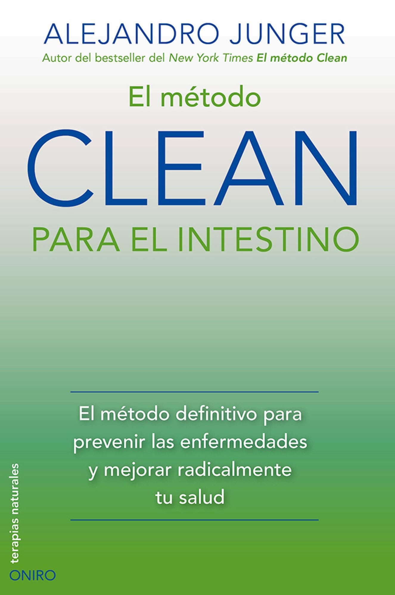 El método CLEAN para el intestino: El método definitivo para prevenir las enfermedades y mejorar radicalmente tu salud