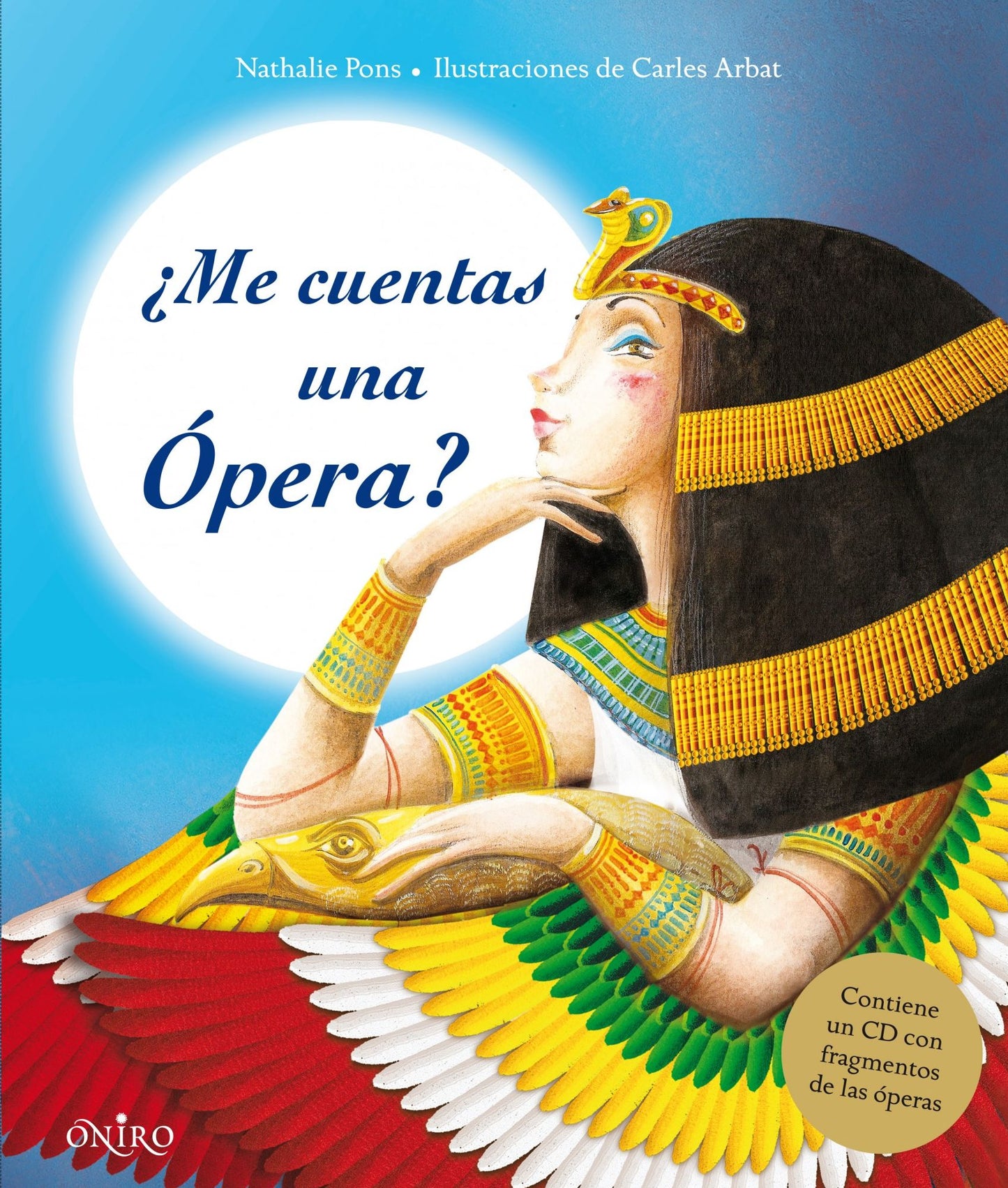 Me cuentas una ópera?: Contiene un CD con fragmentos de las óperas
