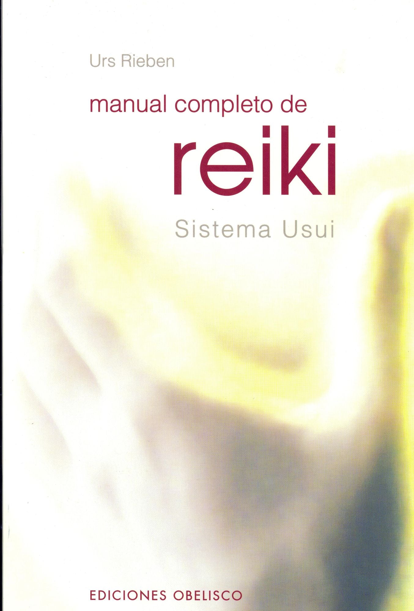 Manual completo de reiki (Complete Manual of Reiki)