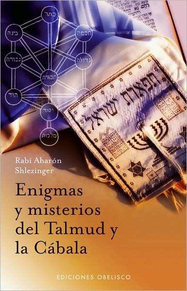 Enigmas y Misterios del Talmud y la Cábala