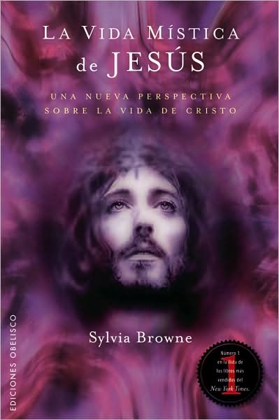 La vida mística de Jesús: Una nueva perspectiva sobre la vida de Cristo (The Mystical Life of Jesus)