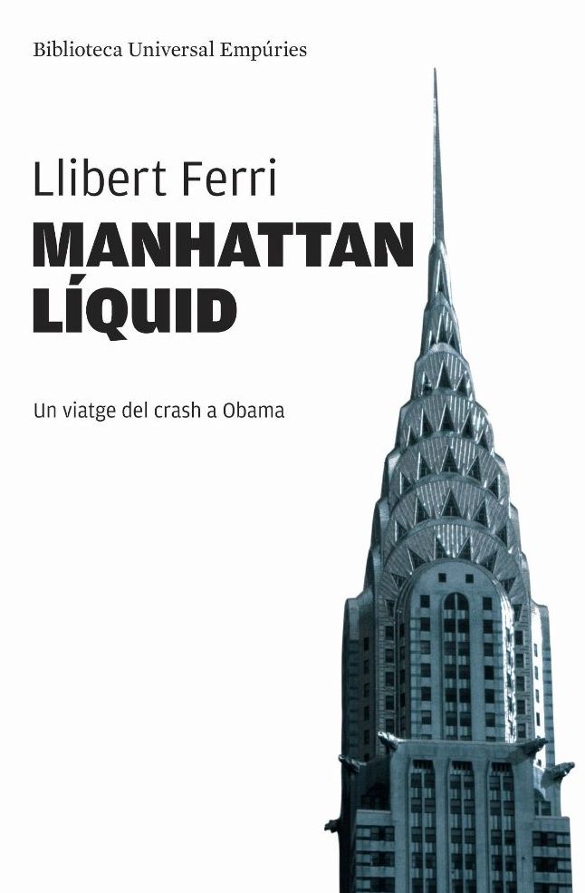 Manhattan líquid: Un viatge del crash a Obama