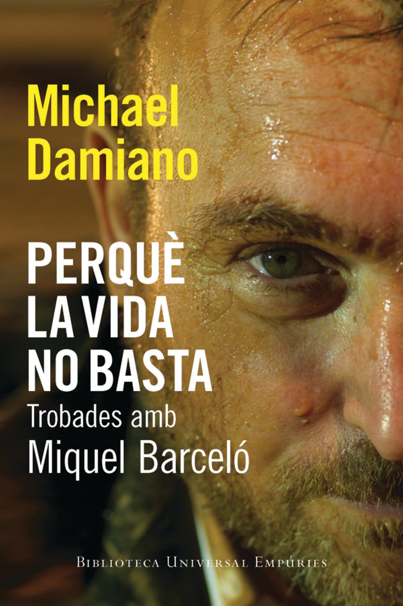 Perquè la vida no basta: Trobades amb Miquel Barceló