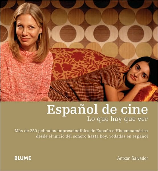Espanol de cine: Lo que hay que ver