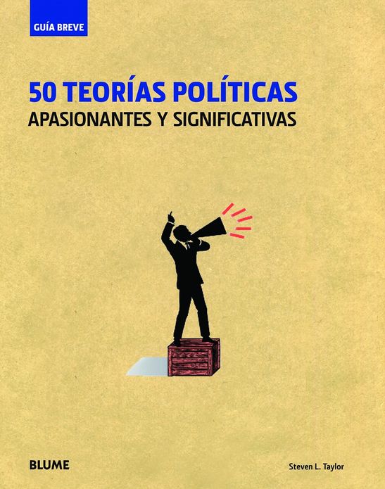 50 teorias politicas: Apasionantes y significativas