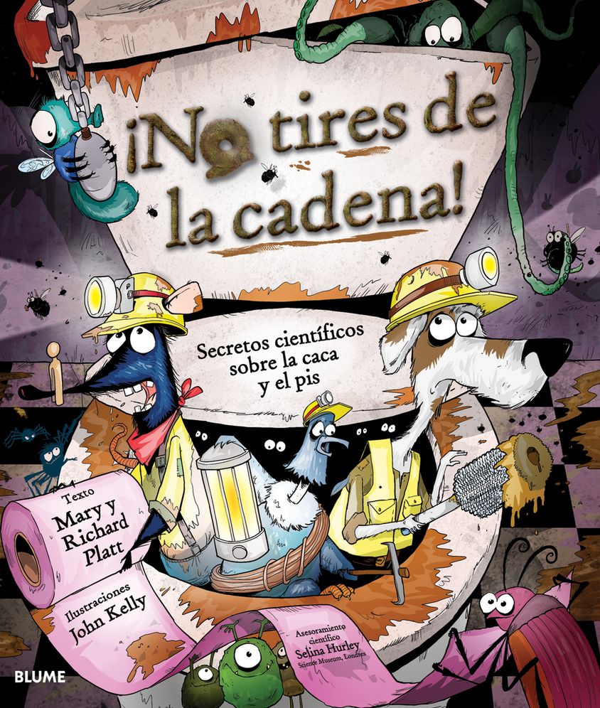 No tires de la cadena!: Secretos cientificos sobre la caca y el pis