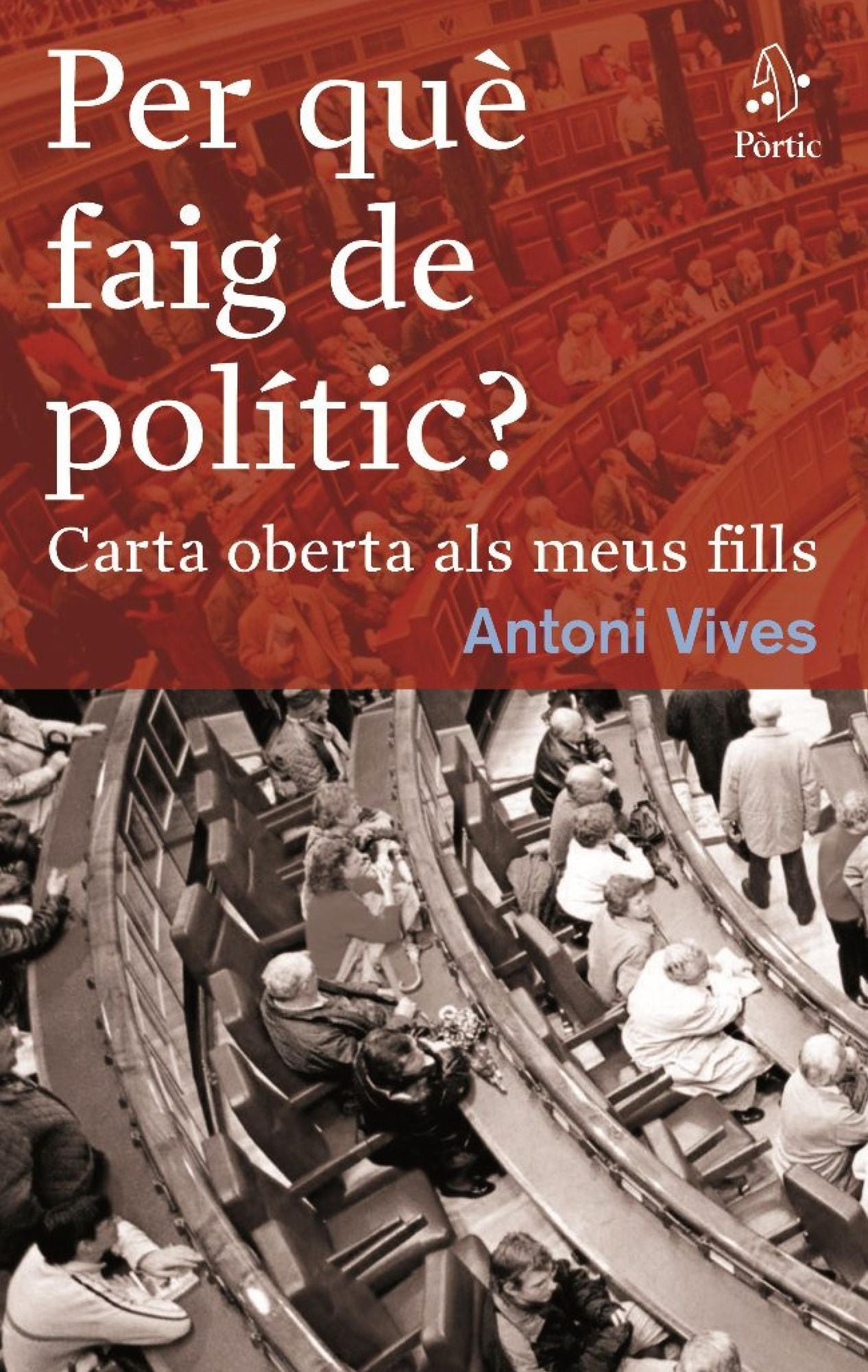 Per què faig de polític: Carta oberta als meus fills