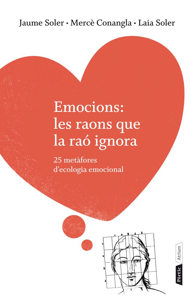 Emocions: les raons que la raó ignora: 25 metàfores d'ecologia emocional