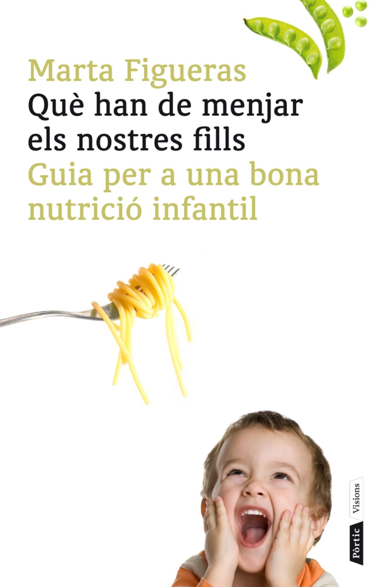 Què han de menjar els nostres fills: Guia per a una bona nutrició infantil