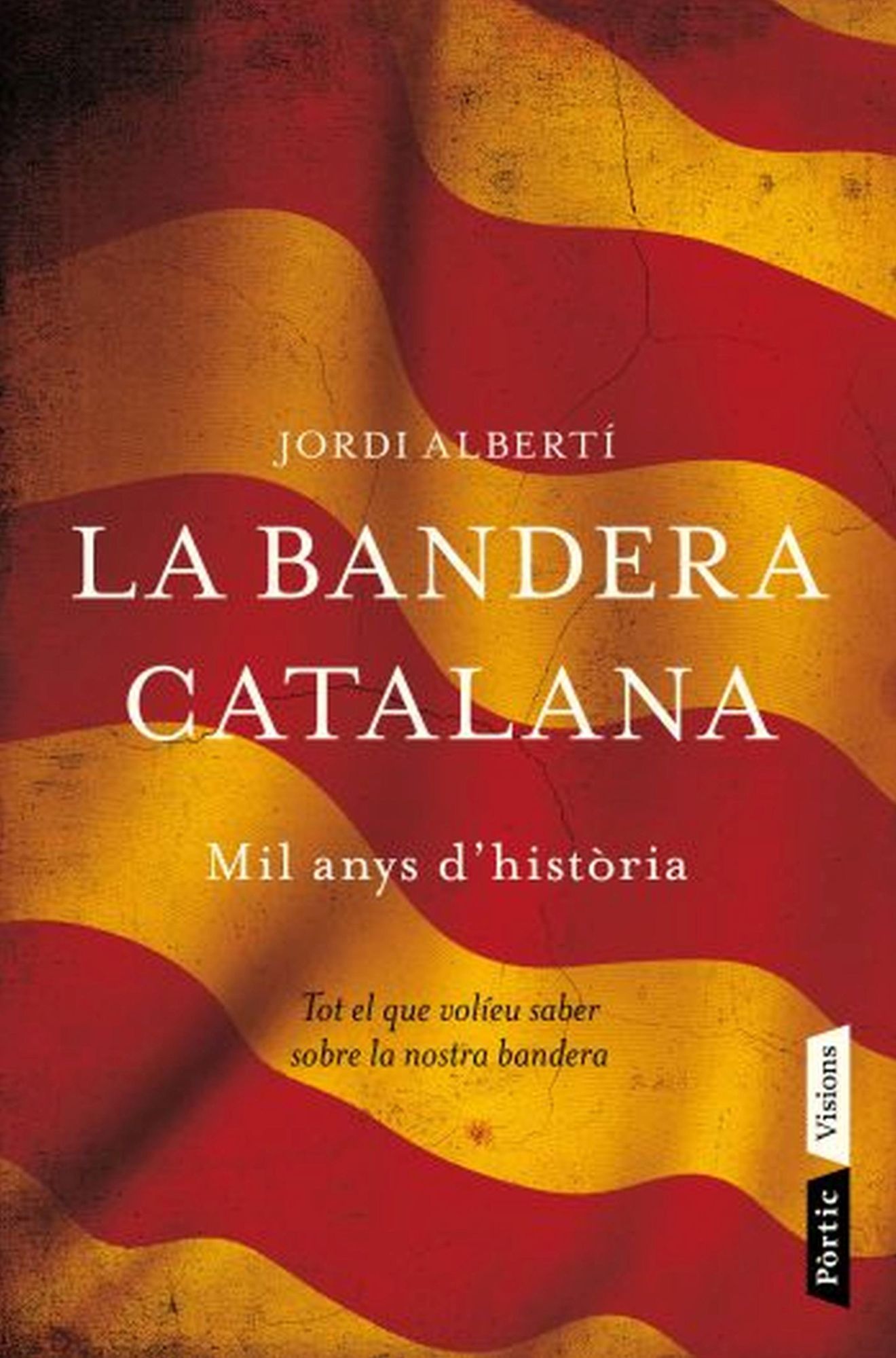 La bandera catalana: Mil anys d'història