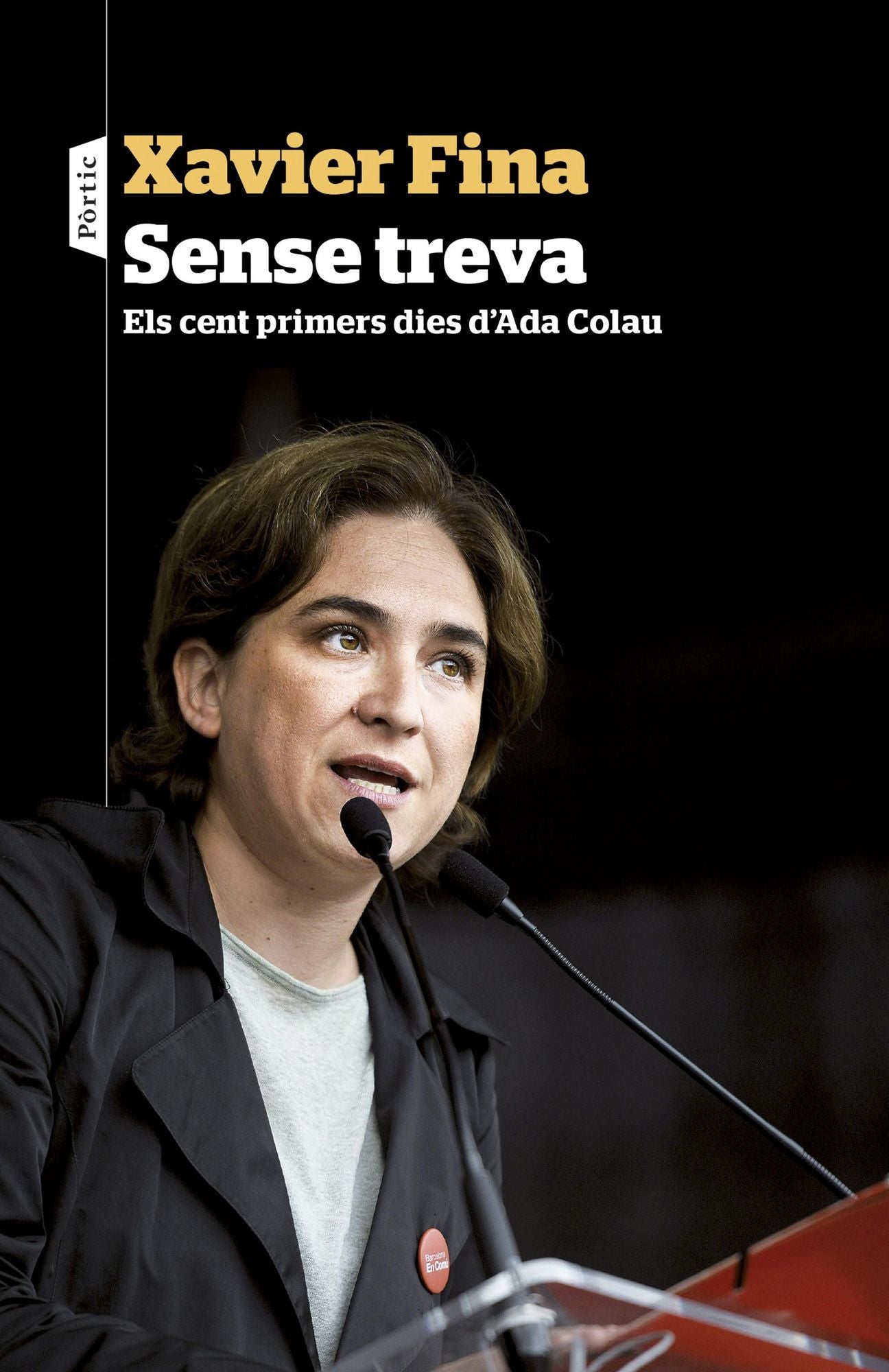 Sense treva: Els cent primers dies d'Ada Colau