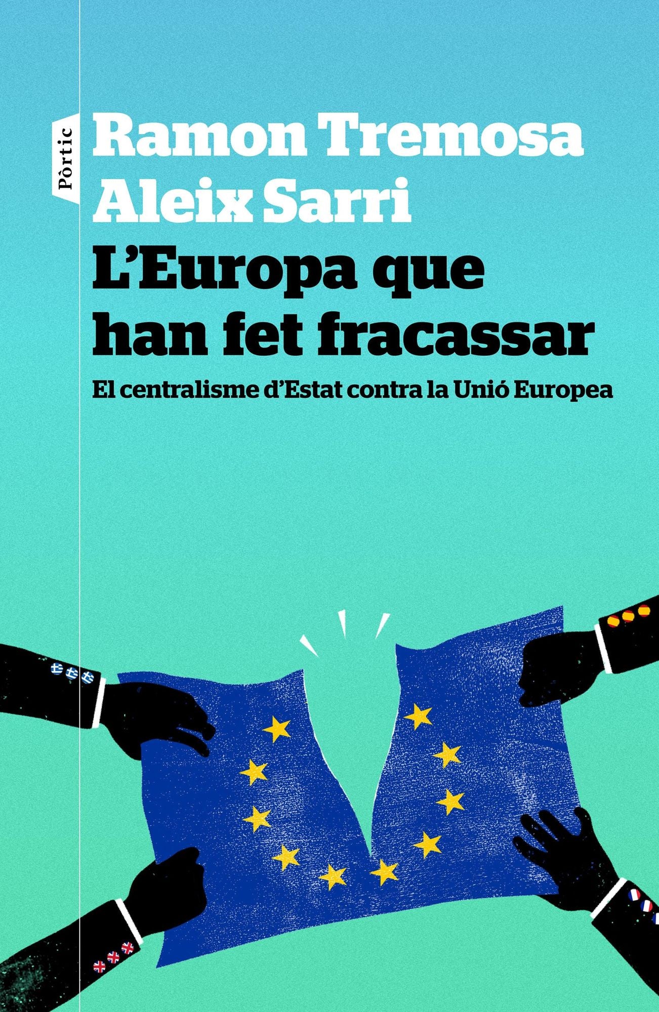 L'Europa que han fet fracassar: El centralisme dEstat contra la Unió Europea