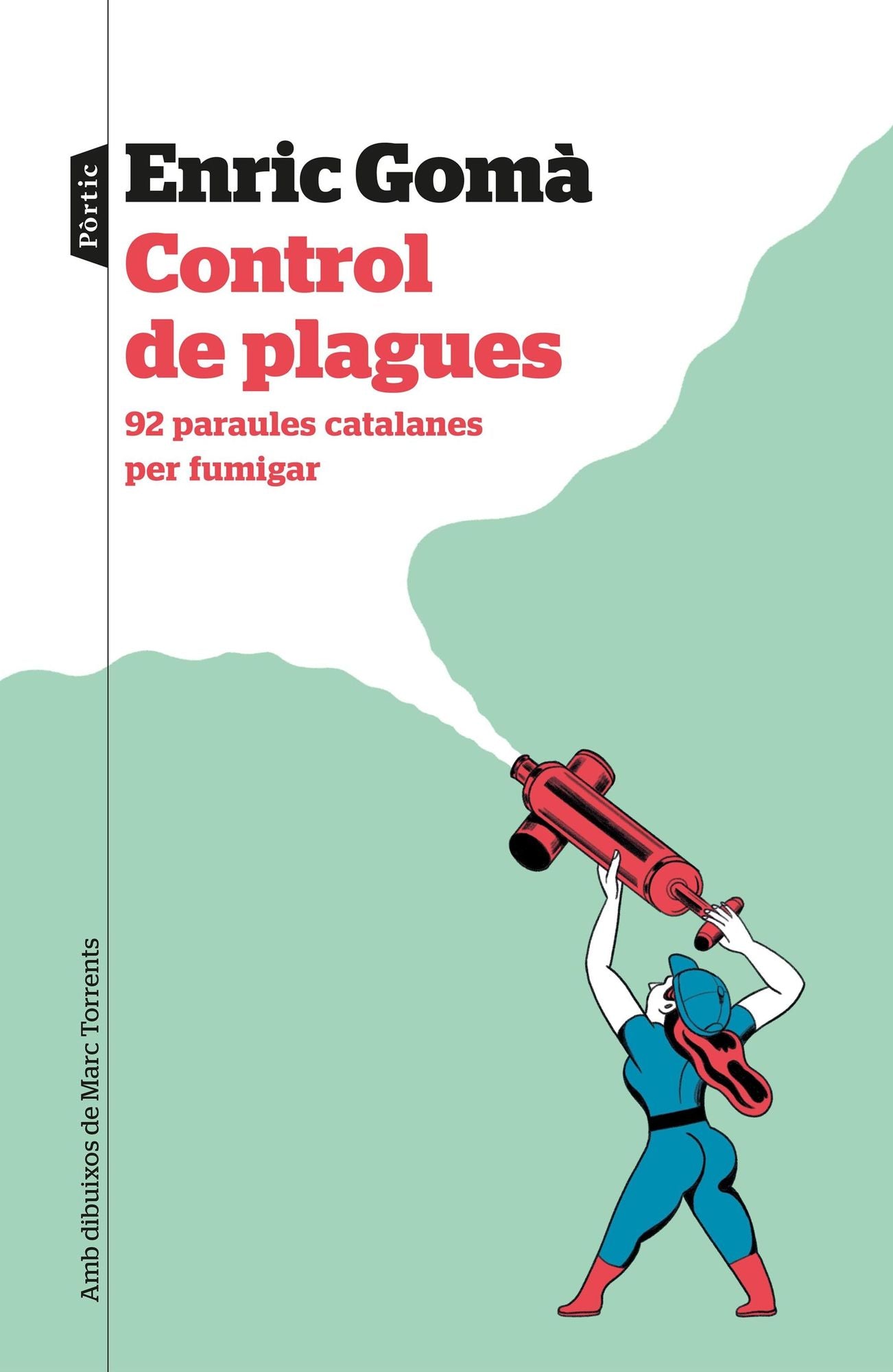 Control de plagues: 92 paraules catalanes per fulmigar. Amb dibuixos de Marc Torrent