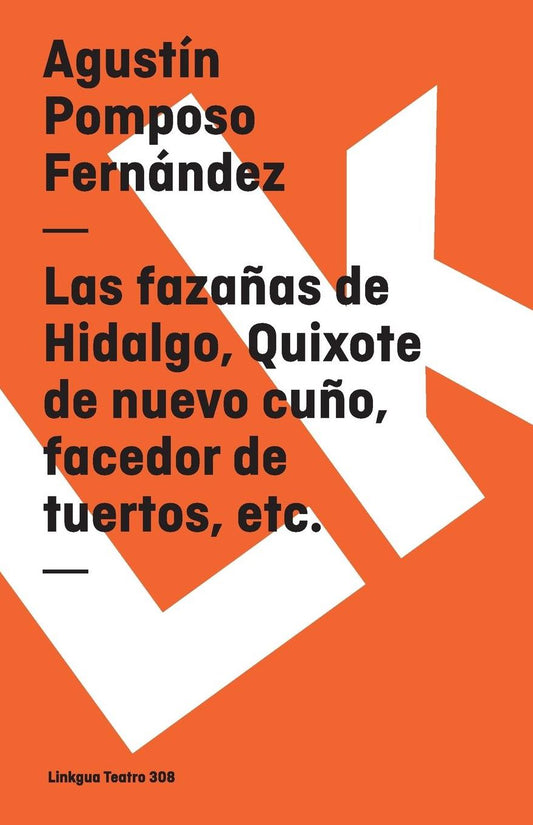 Las fazanas de hidalgo, Quixote de nuevo cuno, facedor de tuertos