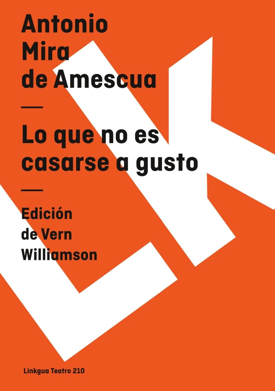 Lo Que No Es Casarse a Gusto/ What It's not to Marry out of Will