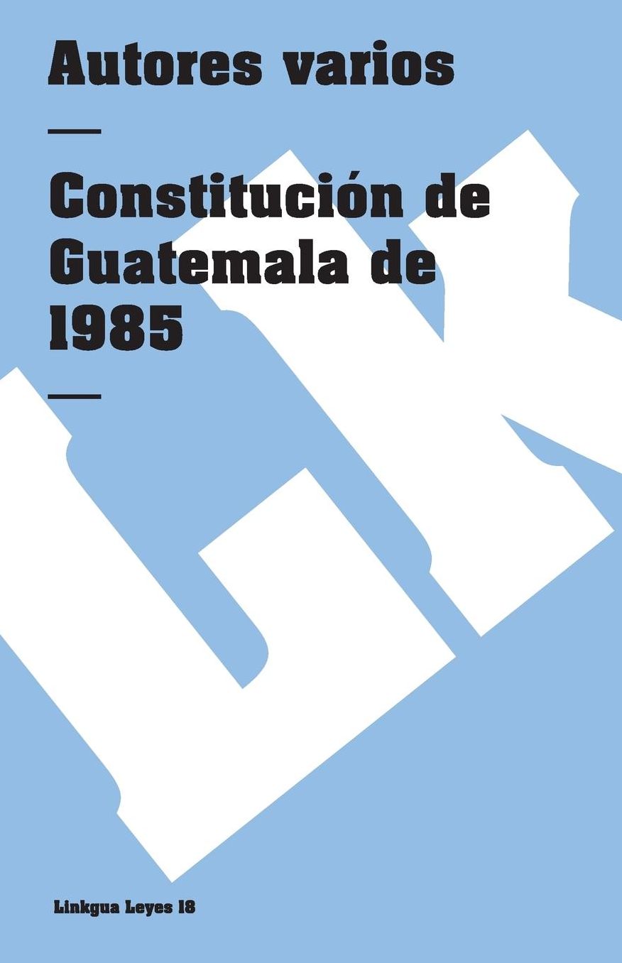 Constitucion de Guatemala de 1985