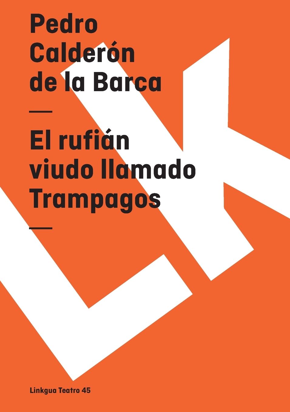 El Rufian Viudo Llamado Trampagos / The Scoundrel Widow Named Trampagos