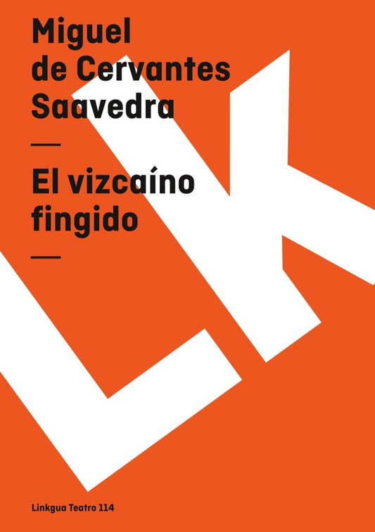 El Vizcaino Fingido/ The False Vizcaino