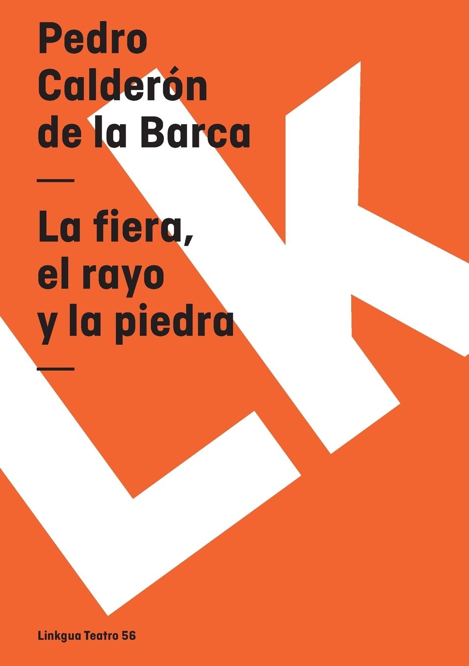 La Fiera, El Rayo Y La Piedra