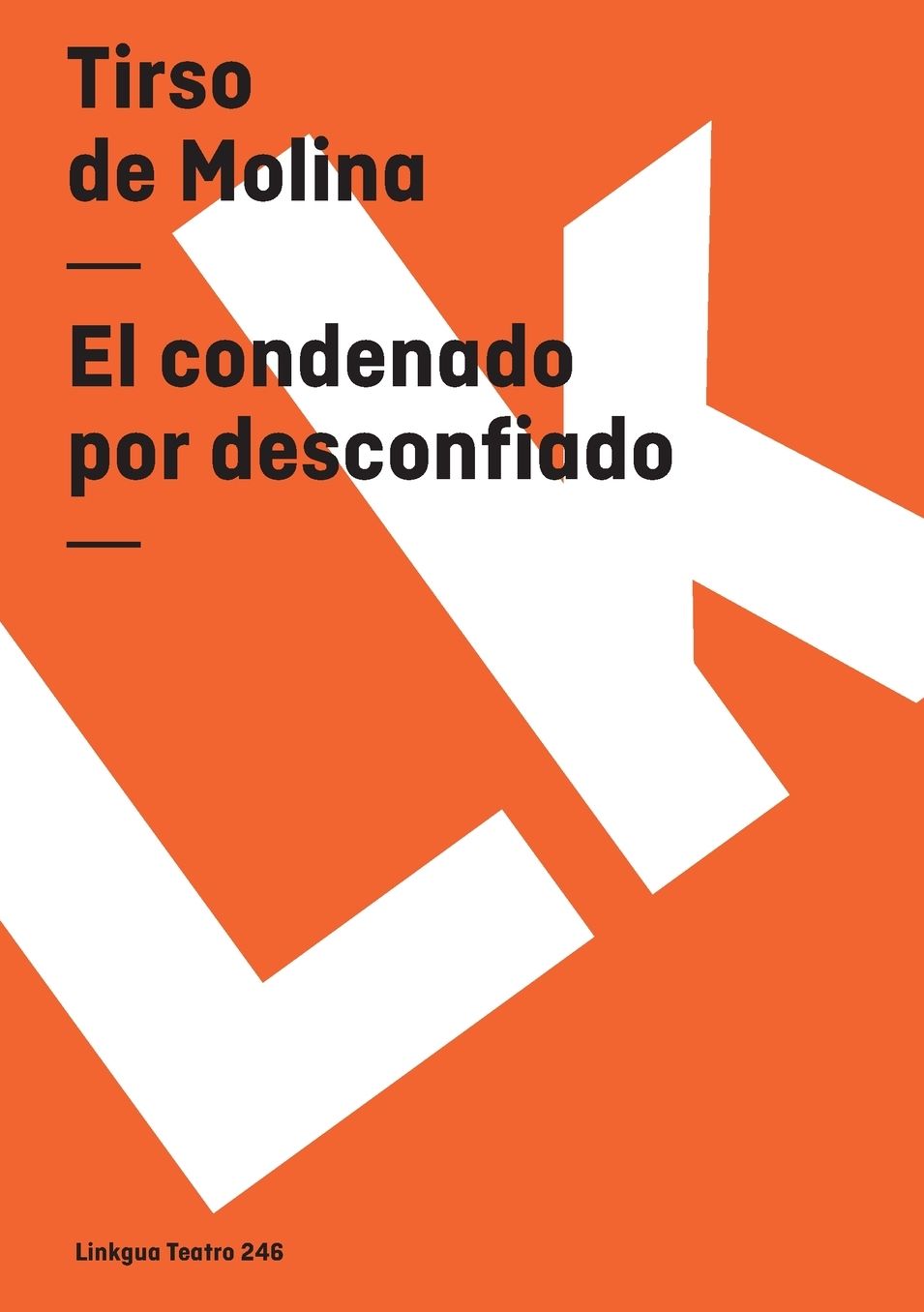 El Condenado Por Desconfiado
