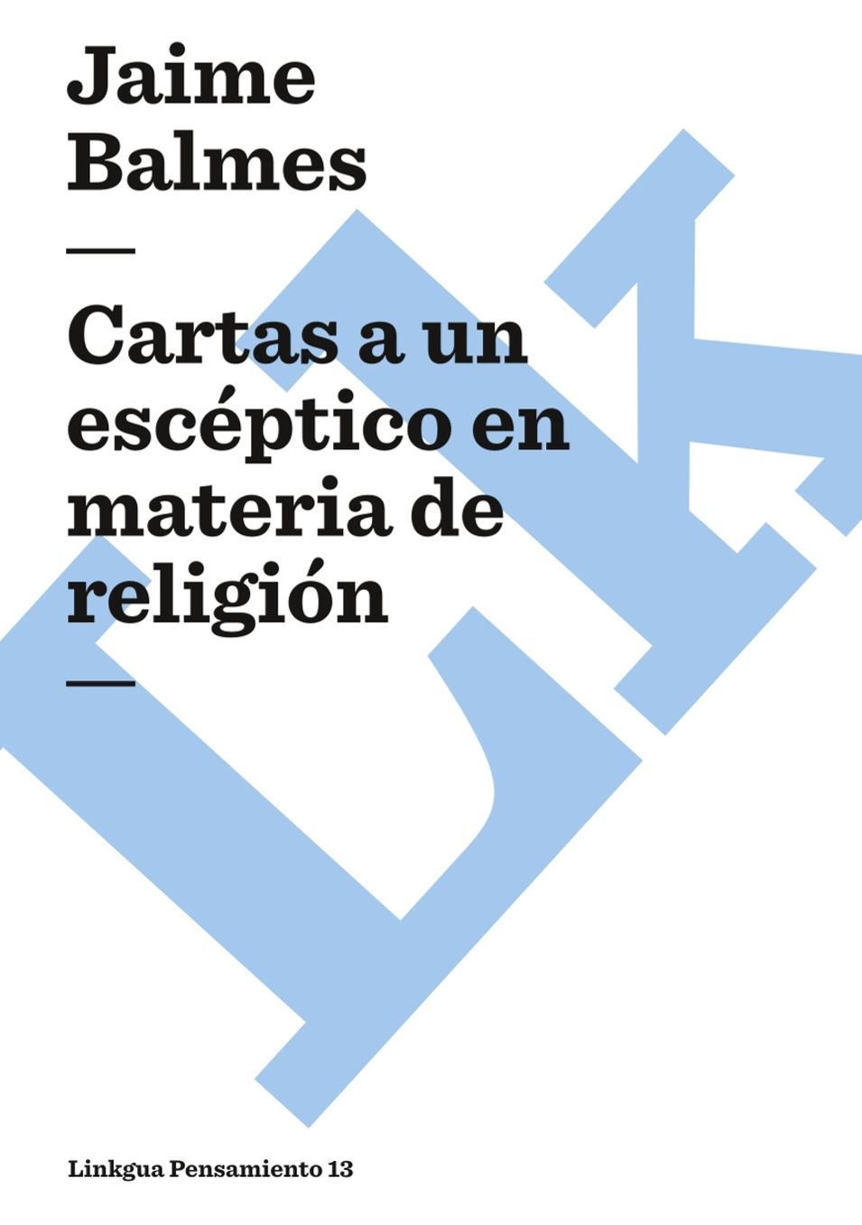 Cartas A Un Exceptico En Materia De Religion