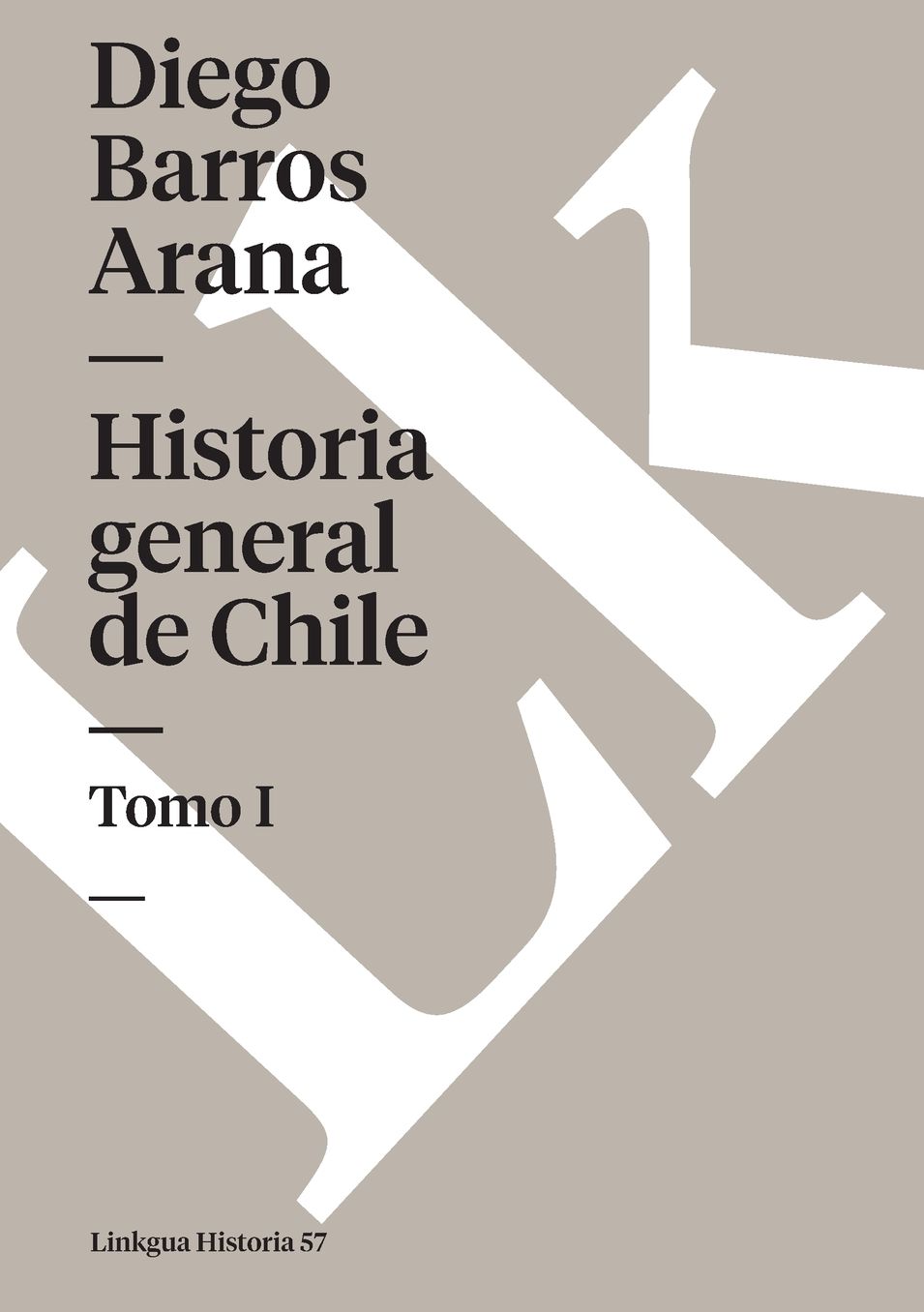 Historia General De Chile I