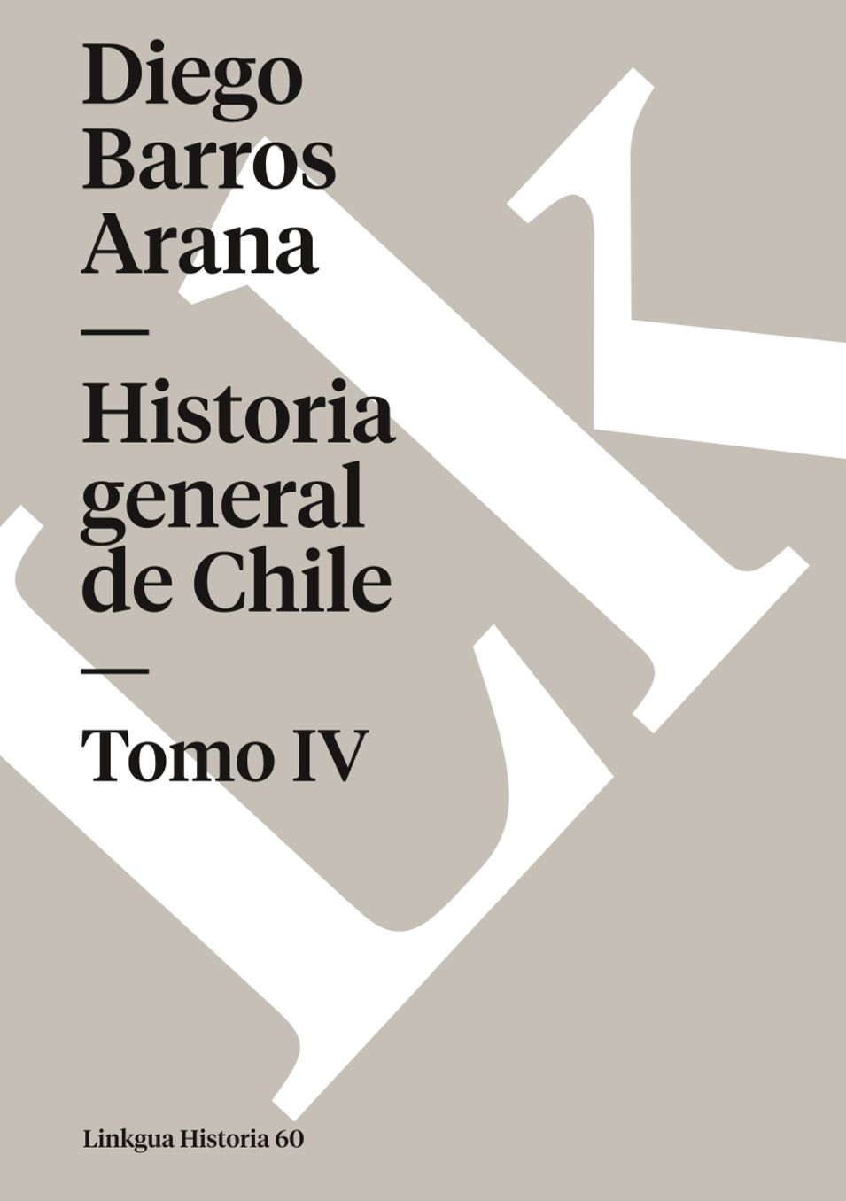 Historia General De Chile Iv