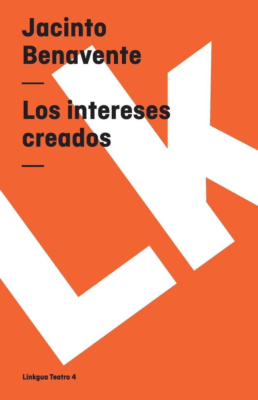 Los intereses creados/ The Created Interest