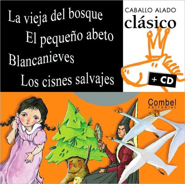 La vieja del bosque, el pequeno abeto, Blancanieves, Los cisnes Salvajes