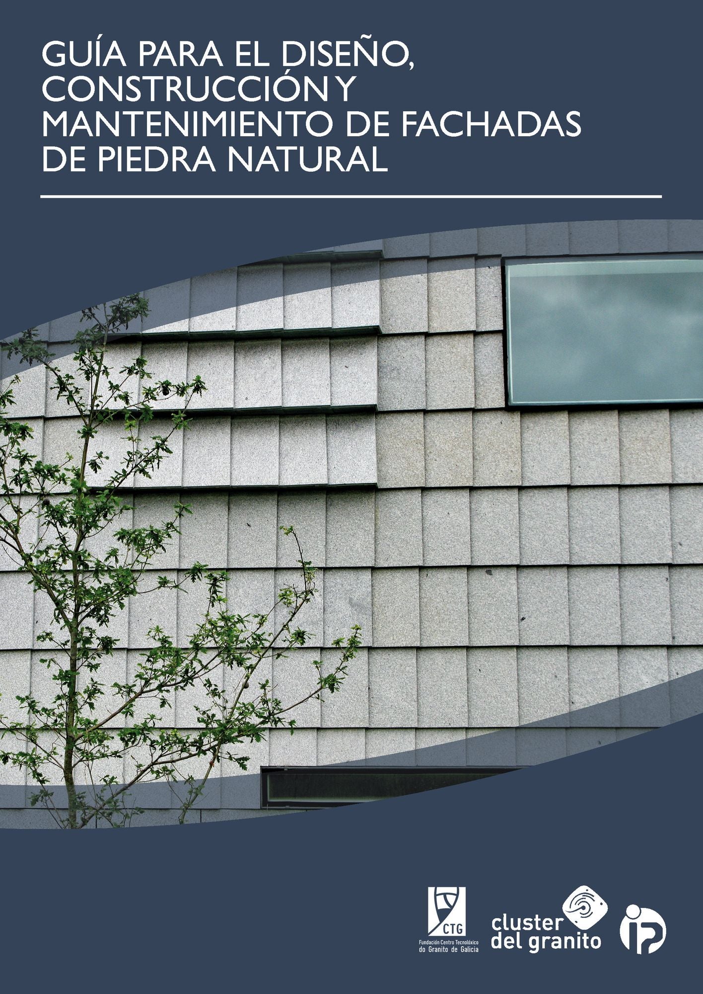 GUÍA PARA EL DISEÑO, CONSTRUCCIÓN Y MANTENIMIENTO DE FACHADAS DE PIEDRA NATURAL